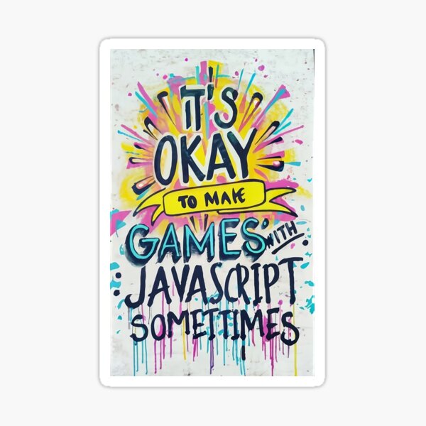 Item preview, IT IS OK TO MAKE JAVASCRIPT GAMES designed and sold by GAMEDEVELOPERS.
