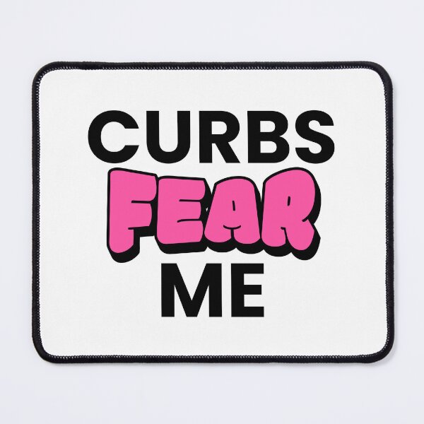 Item preview, Curbs Fear Me designed and sold by Monica-Designs.