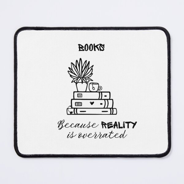 Item preview, Books; Because Reality Is Overrated  designed and sold by FarmersCottage.