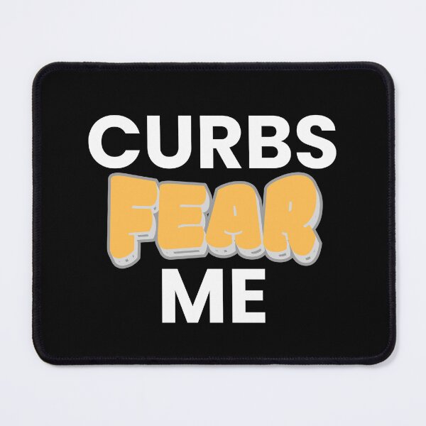 Item preview, Curbs Fear Me designed and sold by Monica-Designs.