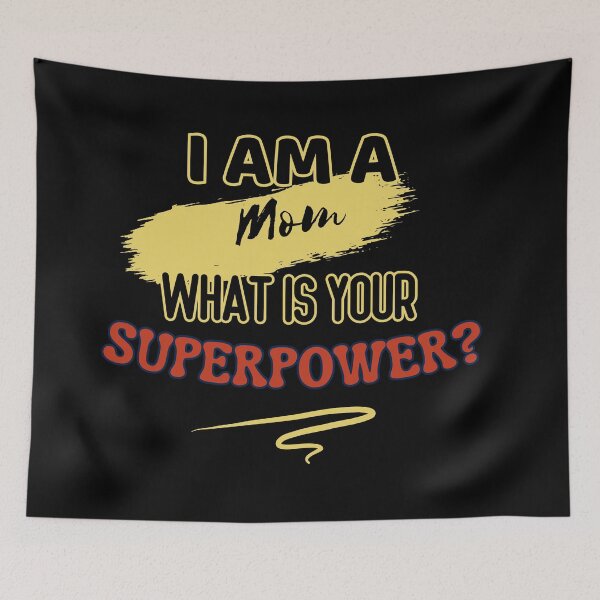 Item preview,  What is Your Superpower: I am a Mom designed and sold by Journey-North.