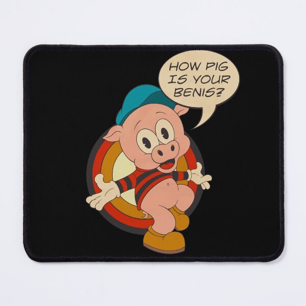 Item preview, How Pig is Your Benis? designed and sold by William Black.