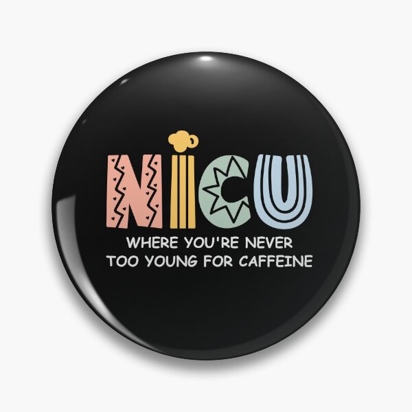 Item preview, Nicu Nurse-nicu where you're never too young for caffeine -Neonatal Icu Nurse-Nurse Appreciation Gift designed and sold by belladesign7.