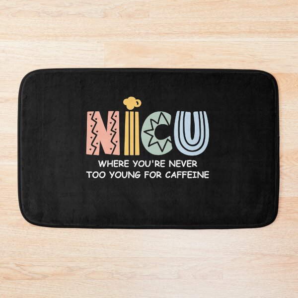 Item preview, Nicu Nurse-nicu where you're never too young for caffeine -Neonatal Icu Nurse-Nurse Appreciation Gift designed and sold by belladesign7.