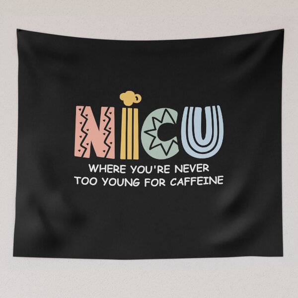 Item preview, Nicu Nurse-nicu where you're never too young for caffeine -Neonatal Icu Nurse-Nurse Appreciation Gift designed and sold by belladesign7.