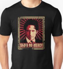 Show No Mercy poster - distressed Unisex T-Shirt