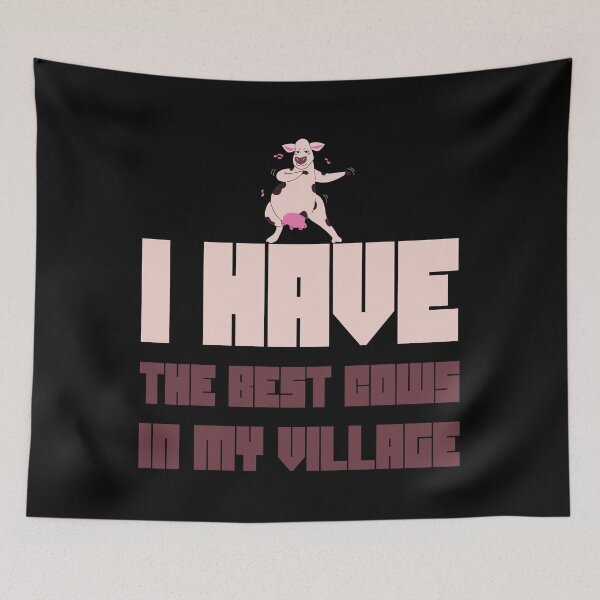 Item preview, I HAVE THE BEST COWS IN MY VILLAGE designed and sold by light-artist.