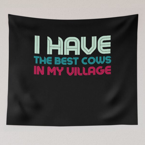 Item preview, I HAVE THE BEST COWS IN MY VILLAGE designed and sold by light-artist.