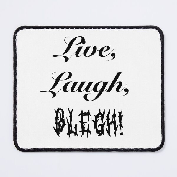 Item preview, Live, Laugh, Blegh! Heavy Metal/Deathcore designed and sold by TimewardGaming.