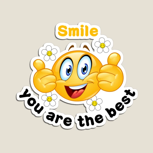 Smile, you're the best