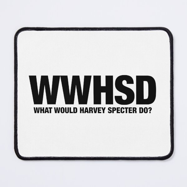 Item preview, What Would Harvey Specter Do Quotes SUITS designed and sold by FandomPlanet.