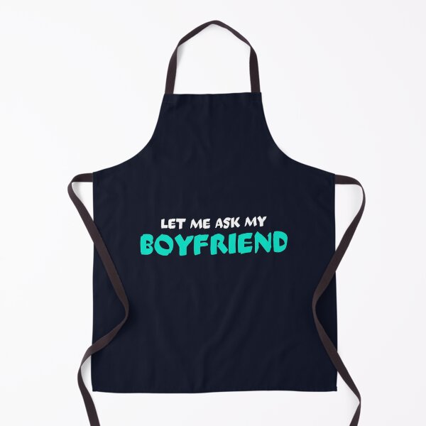 Item preview, Let me ask my boyfriend designed and sold by dematDesigns.