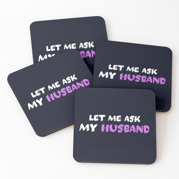 Item preview, Let me ask my husband designed and sold by dematDesigns.