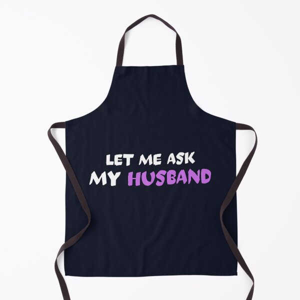 Item preview, Let me ask my husband designed and sold by dematDesigns.