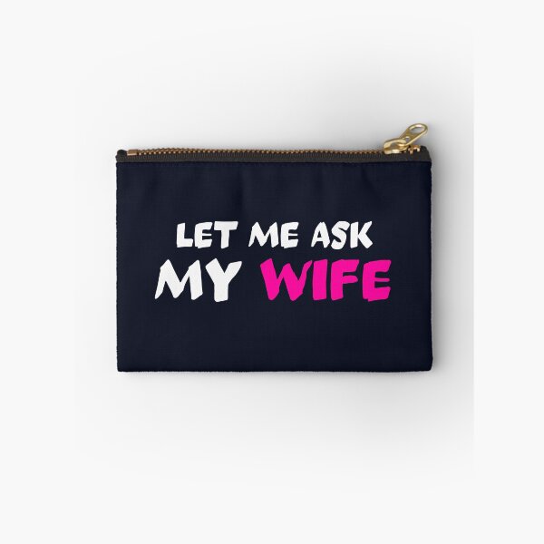 Item preview, Let me ask my wife designed and sold by dematDesigns.