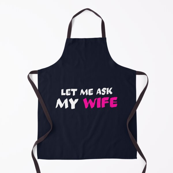 Item preview, Let me ask my wife designed and sold by dematDesigns.