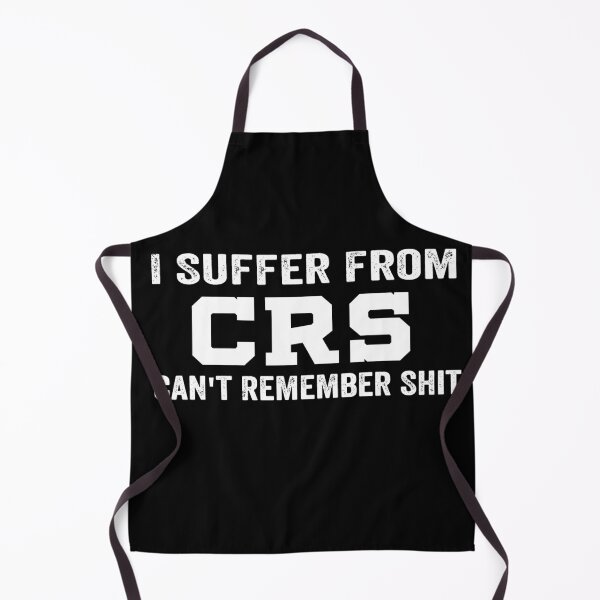Item preview,  I Suffer From CRS Can't Remember Shit, Sarcastic, Funny  designed and sold by PrintItStudio.
