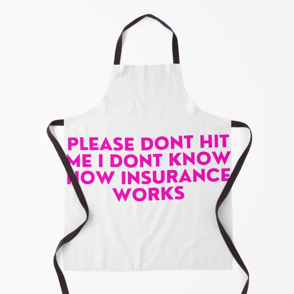 Item preview, Please Dont Hit Me I Dont Know How Insurance Works designed and sold by EveStore1.