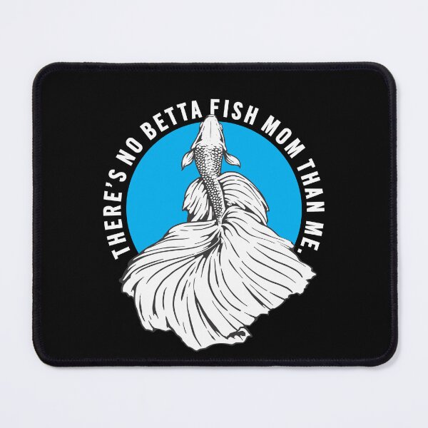 Item preview, There's No Betta Fish Mom Than Me, Fighting Fish Pet Lover Funny Quote  designed and sold by artworkathome.