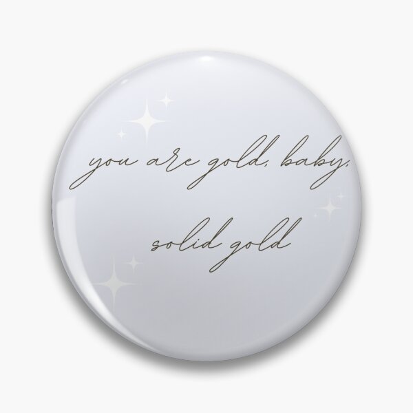 Item preview, You are gold baby, solid gold. designed and sold by beryfond.