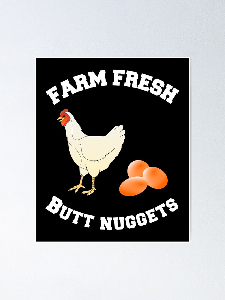 Farm Fresh Butt Nuggets Poster By Fantasticdesign Redbubble