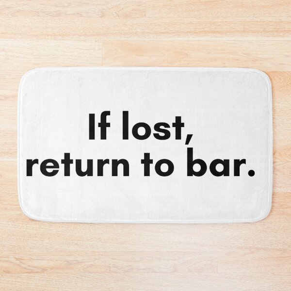 Item preview, If Lost, Return to Bar designed and sold by TrendIt-.