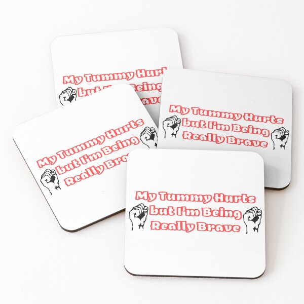 Item preview, MY Tummy Hurts But I'm Being Really Brave About It, quotes designed and sold by MJOSTORE.