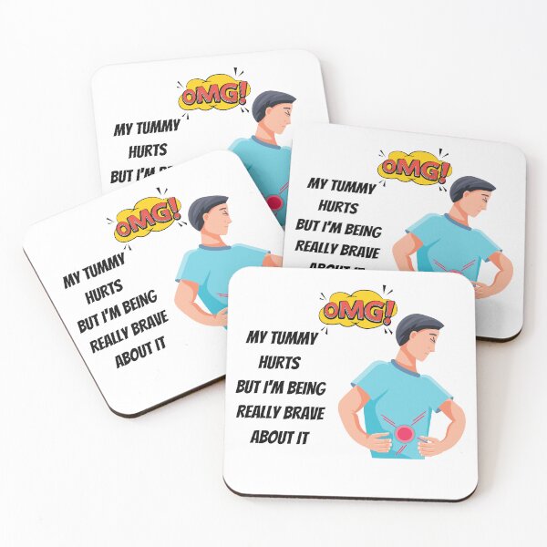 Item preview, MY Tummy Hurts But I'm Being Really Brave About It designed and sold by MJOSTORE.