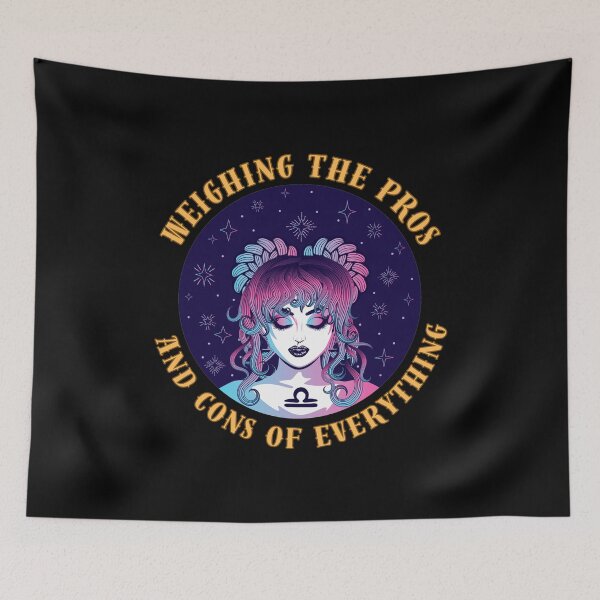 Item preview, Weighing The Pros And Cons Of Everything. libra sign designed and sold by ZodiacWonders.