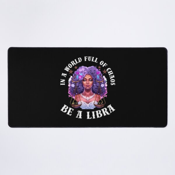 Item preview, In A World Full Of Chaos, Be A Libra designed and sold by ZodiacWonders.