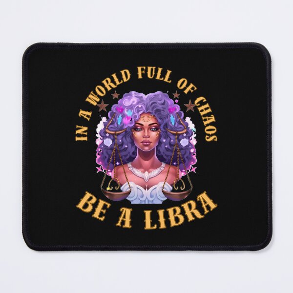 Item preview, In A World Full Of Chaos, Be A Libra. libra sign designed and sold by ZodiacWonders.