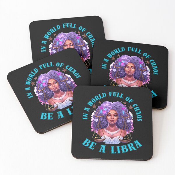 Item preview, In A World Full Of Chaos, Be A Libra. libra birthday designed and sold by ZodiacWonders.