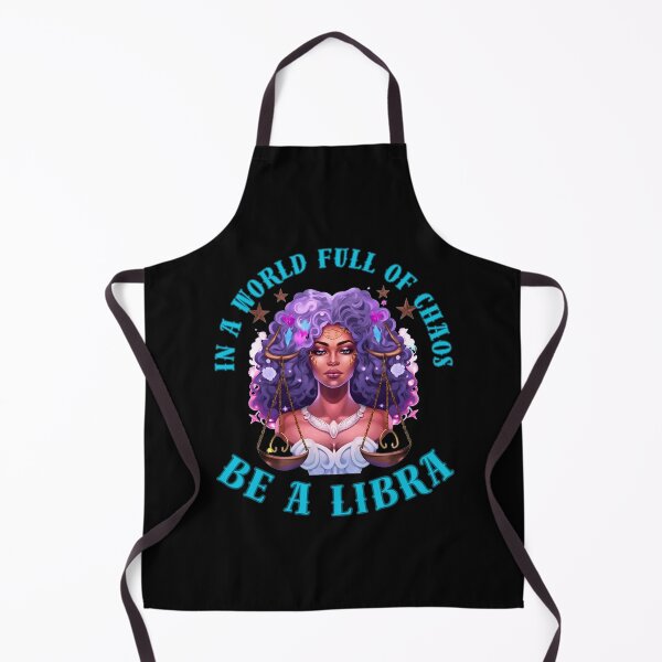 Item preview, In A World Full Of Chaos, Be A Libra. libra birthday designed and sold by ZodiacWonders.