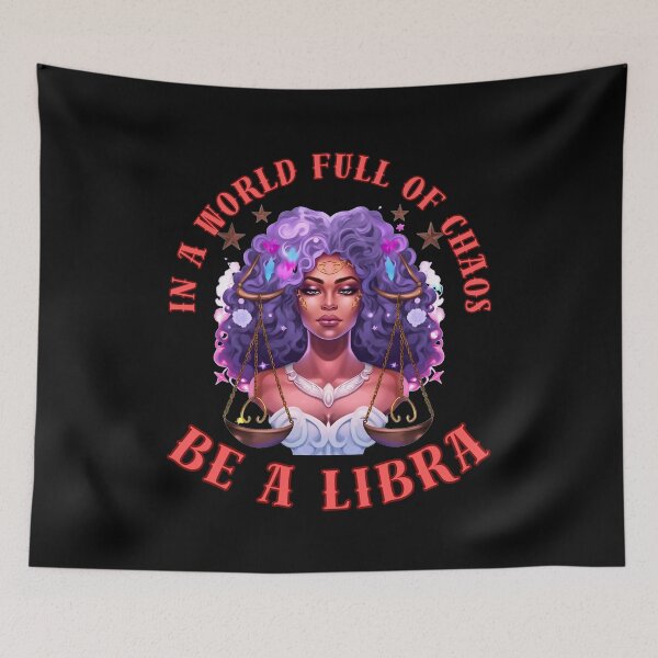 Item preview, In A World Full Of Chaos, Be A Libra. libra astrology designed and sold by ZodiacWonders.