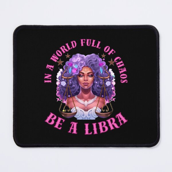Item preview, In A World Full Of Chaos, Be A Libra. libra zodiac sign designed and sold by ZodiacWonders.