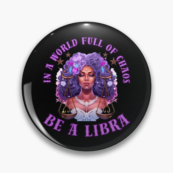 Item preview, In A World Full Of Chaos, Be A Libra. libra season designed and sold by ZodiacWonders.