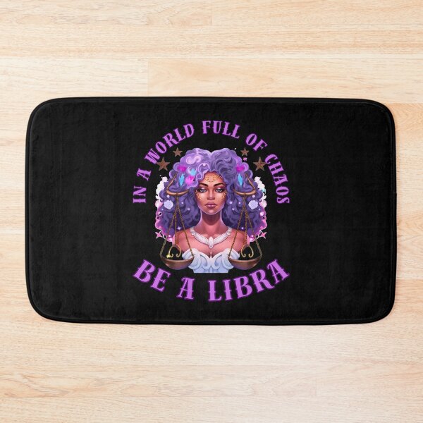 Item preview, In A World Full Of Chaos, Be A Libra. libra season designed and sold by ZodiacWonders.