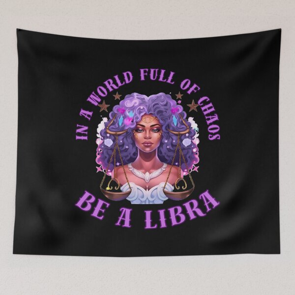 Item preview, In A World Full Of Chaos, Be A Libra. libra season designed and sold by ZodiacWonders.