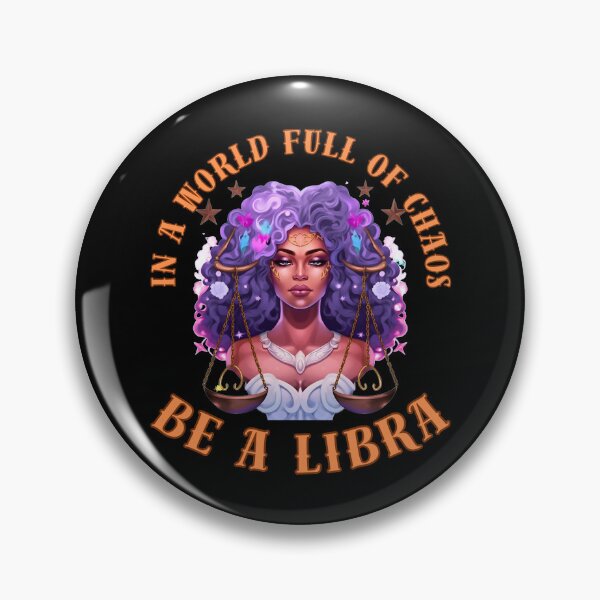 Item preview, In A World Full Of Chaos, Be A Libra. libra lovers designed and sold by ZodiacWonders.