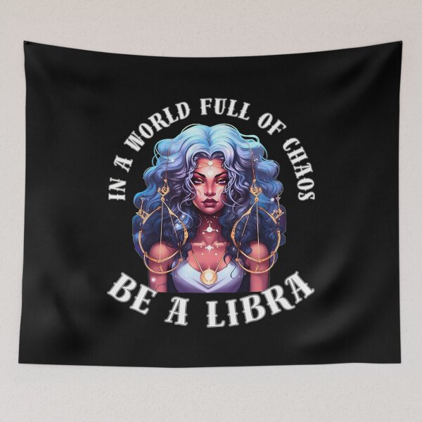 Item preview, In A World Full Of Chaos, Be A Libra. libra astrological sign designed and sold by ZodiacWonders.