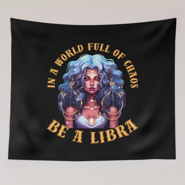 Item preview, In A World Full Of Chaos, Be A Libra. libra personality designed and sold by ZodiacWonders.