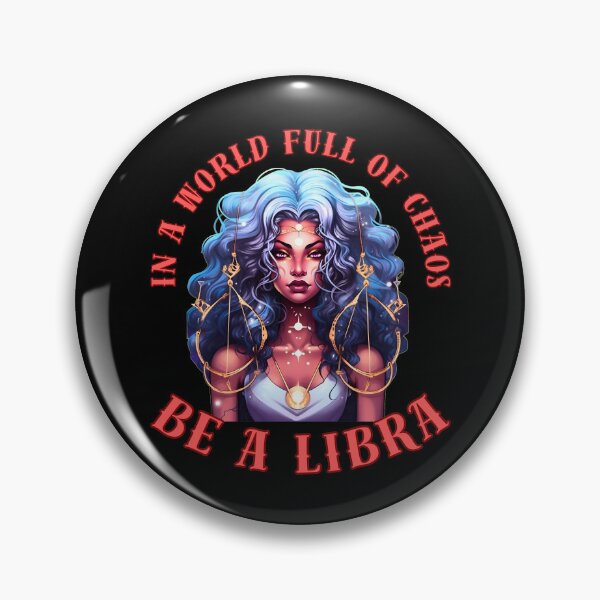 Item preview, In A World Full Of Chaos, Be A Libra. leo lovers designed and sold by ZodiacWonders.