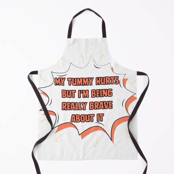 Item preview, never give up, MY Tummy Hurts But I'm Being Really Brave About It designed and sold by MJOSTORE.
