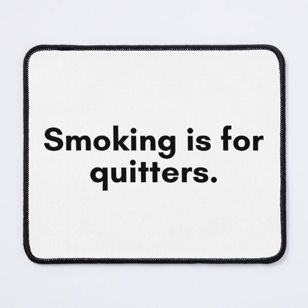 Item preview, Smoking is for Quitters designed and sold by TrendIt-.