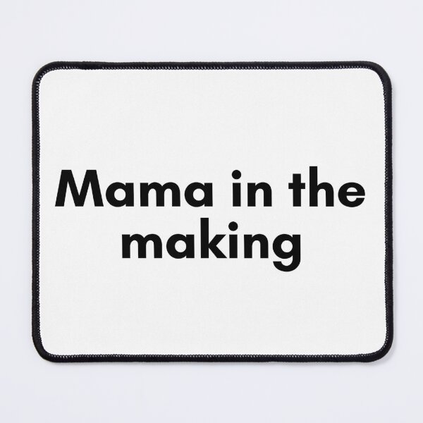 Item preview, Mama in the Making designed and sold by TrendIt-.