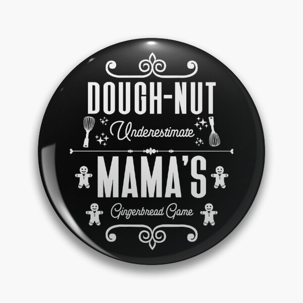 Item preview, Dough-nut Underestimate Mama's Gingerbread Game - Mother's Gingerbread Cookies (White Design) designed and sold by Spiprinto.