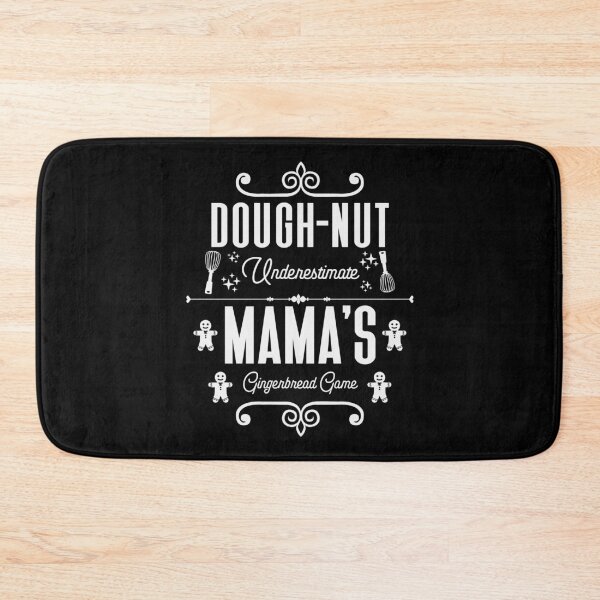 Item preview, Dough-nut Underestimate Mama's Gingerbread Game - Mother's Gingerbread Cookies (White Design) designed and sold by Spiprinto.