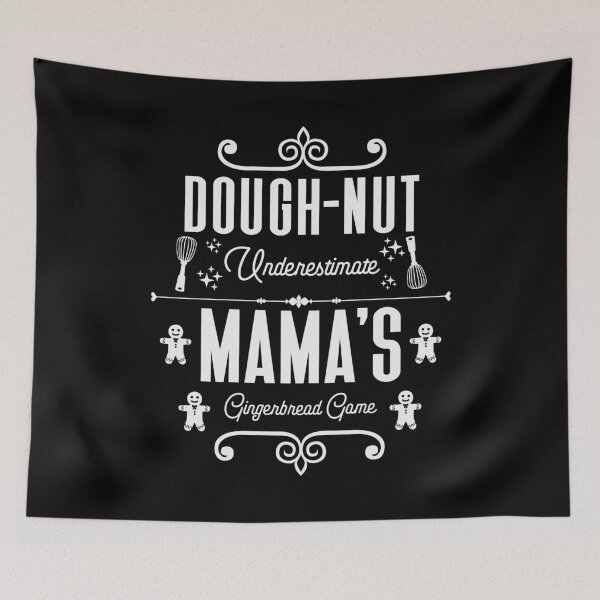 Item preview, Dough-nut Underestimate Mama's Gingerbread Game - Mother's Gingerbread Cookies (White Design) designed and sold by Spiprinto.