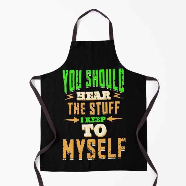 Item preview, You Don't Want to Know designed and sold by BadAttitudeTees.