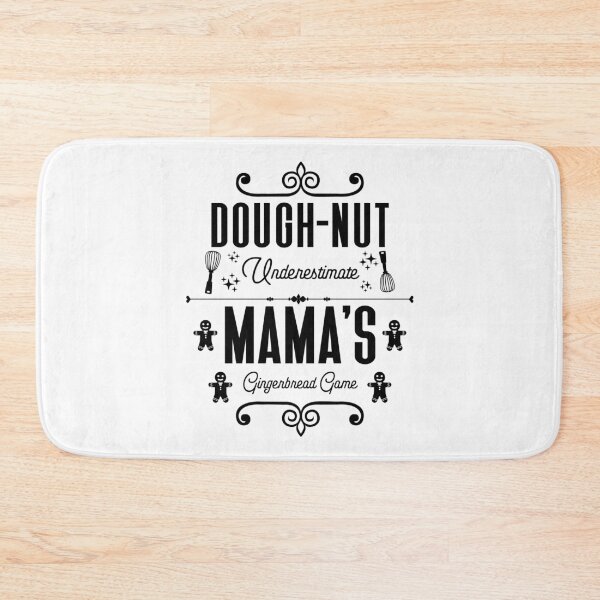 Item preview, Dough-nut Underestimate Mama's Gingerbread Game - Mother's Gingerbread Cookies (Black Design) designed and sold by Spiprinto.